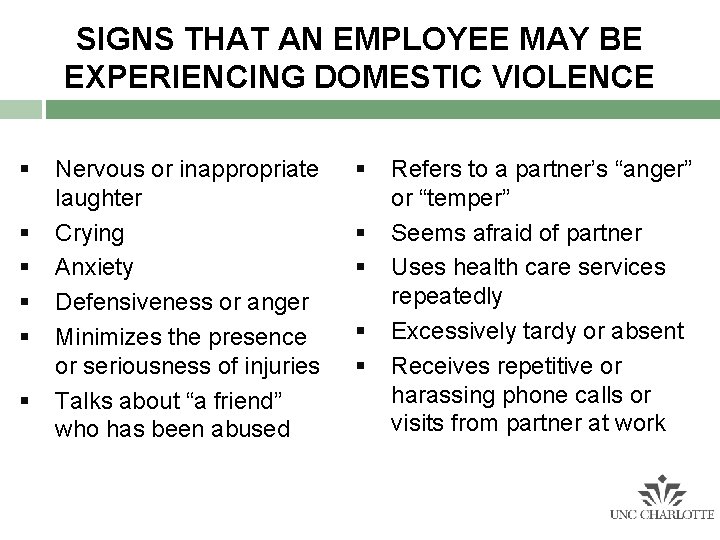 SIGNS THAT AN EMPLOYEE MAY BE EXPERIENCING DOMESTIC VIOLENCE § § § Nervous or SIGNS THAT AN EMPLOYEE MAY BE EXPERIENCING DOMESTIC VIOLENCE § § § Nervous or
