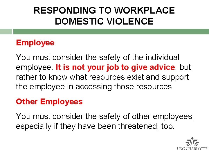 RESPONDING TO WORKPLACE DOMESTIC VIOLENCE Employee You must consider the safety of the individual RESPONDING TO WORKPLACE DOMESTIC VIOLENCE Employee You must consider the safety of the individual