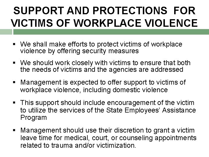 SUPPORT AND PROTECTIONS FOR VICTIMS OF WORKPLACE VIOLENCE § We shall make efforts to SUPPORT AND PROTECTIONS FOR VICTIMS OF WORKPLACE VIOLENCE § We shall make efforts to