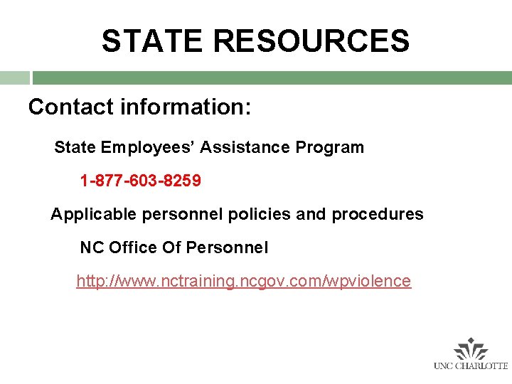 STATE RESOURCES Contact information: State Employees’ Assistance Program 1 -877 -603 -8259 Applicable personnel STATE RESOURCES Contact information: State Employees’ Assistance Program 1 -877 -603 -8259 Applicable personnel