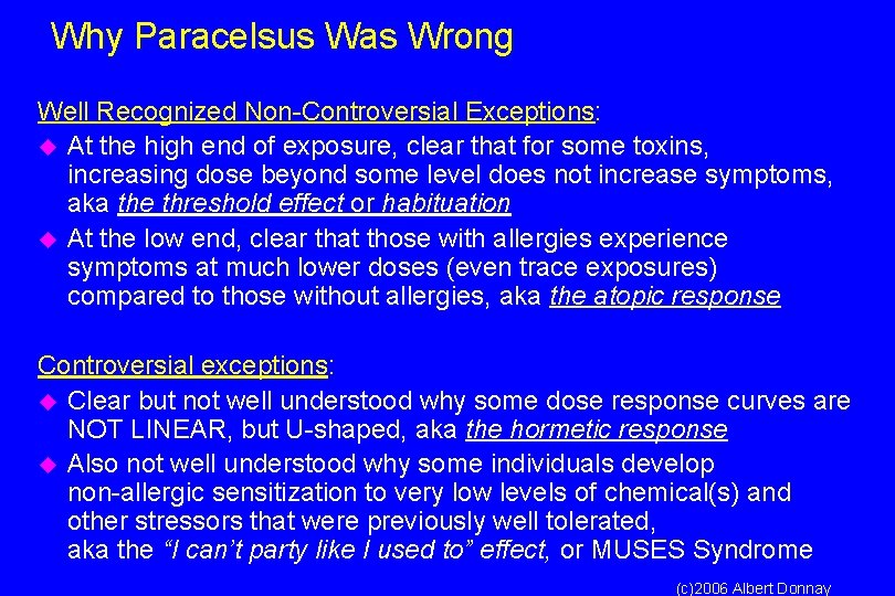 Why Paracelsus Was Wrong Well Recognized Non-Controversial Exceptions: u At the high end of