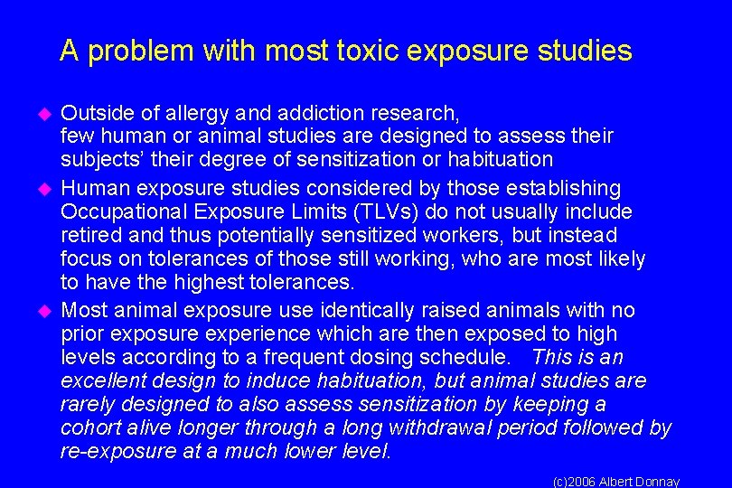 A problem with most toxic exposure studies u u u Outside of allergy and