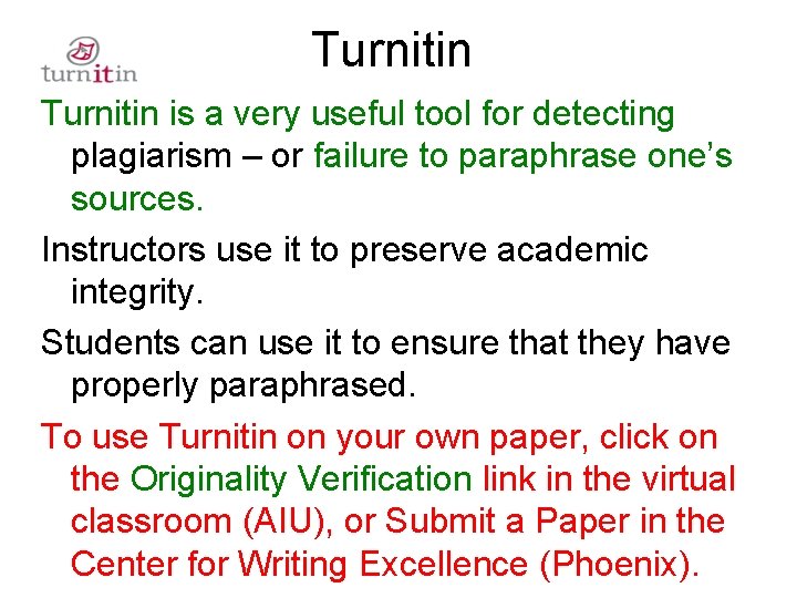 Turnitin is a very useful tool for detecting plagiarism – or failure to paraphrase