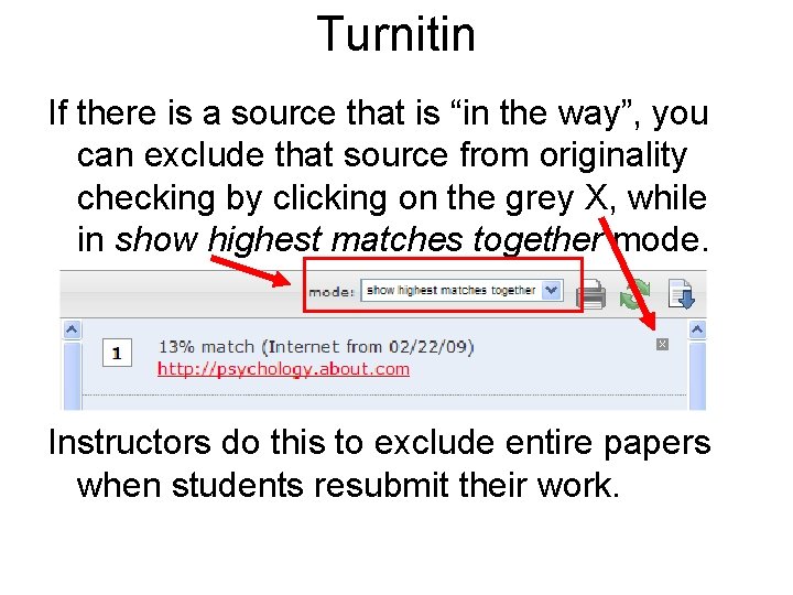 Turnitin If there is a source that is “in the way”, you can exclude