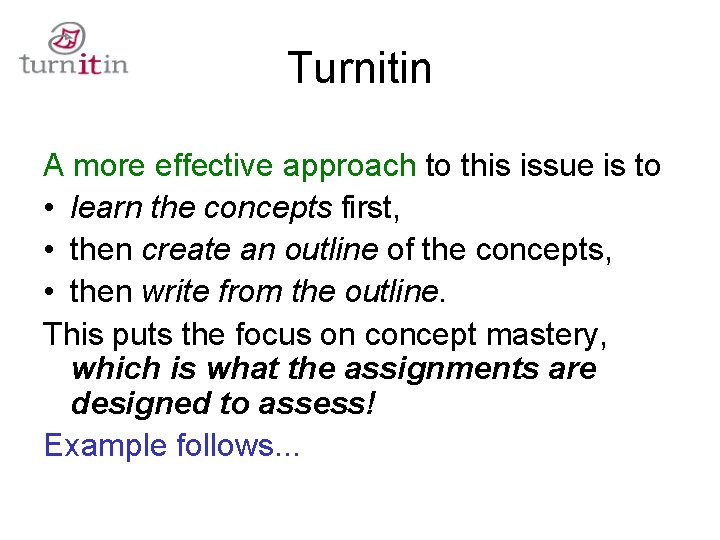 Turnitin A more effective approach to this issue is to • learn the concepts