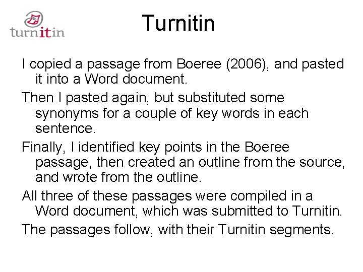 Turnitin I copied a passage from Boeree (2006), and pasted it into a Word