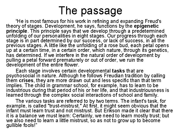 The passage “He is most famous for his work in refining and expanding Freud's