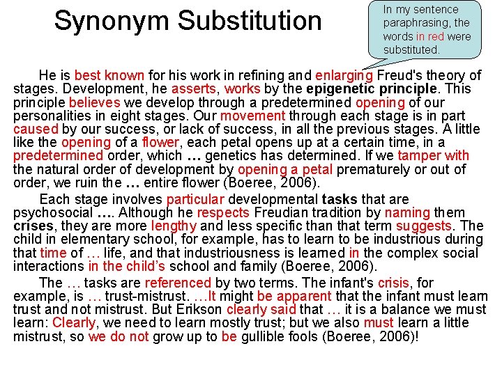 Synonym Substitution In my sentence paraphrasing, the words in red were substituted. He is