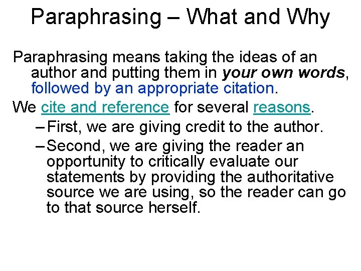 Paraphrasing – What and Why Paraphrasing means taking the ideas of an author and