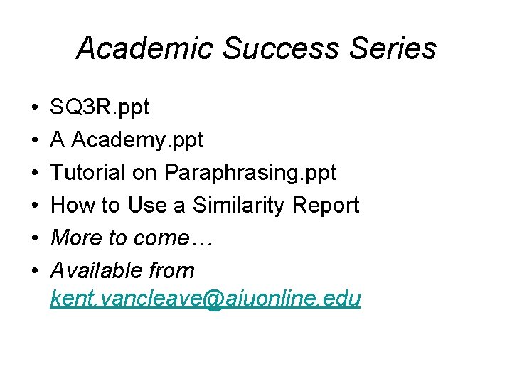 Academic Success Series • • • SQ 3 R. ppt A Academy. ppt Tutorial