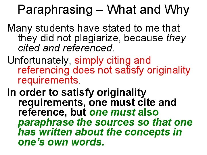 Paraphrasing – What and Why Many students have stated to me that they did
