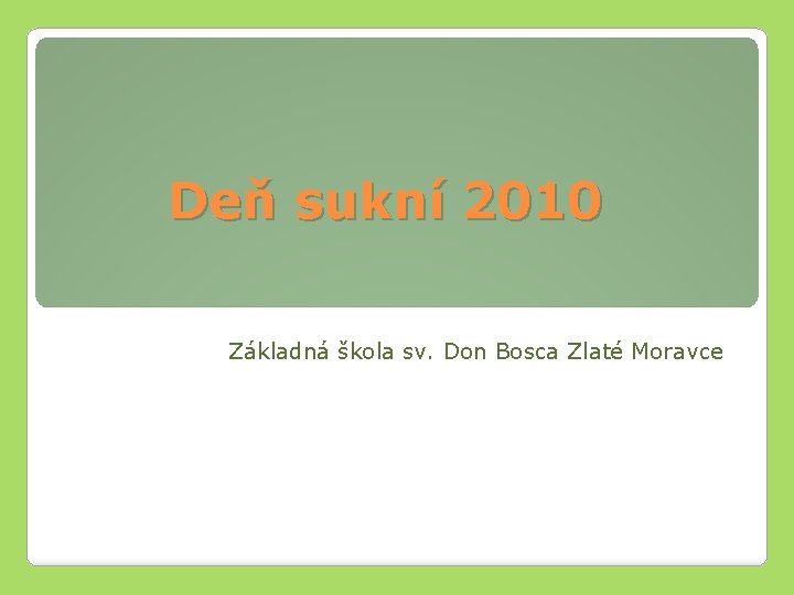 Deň sukní 2010 Základná škola sv. Don Bosca Zlaté Moravce 