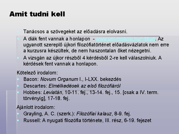 Amit tudni kell § Tanácsos a szövegeket az előadásra elolvasni. § A diák fent