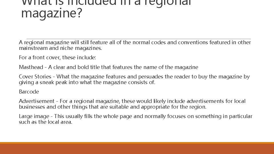 What is included in a regional magazine? A regional magazine will still feature all