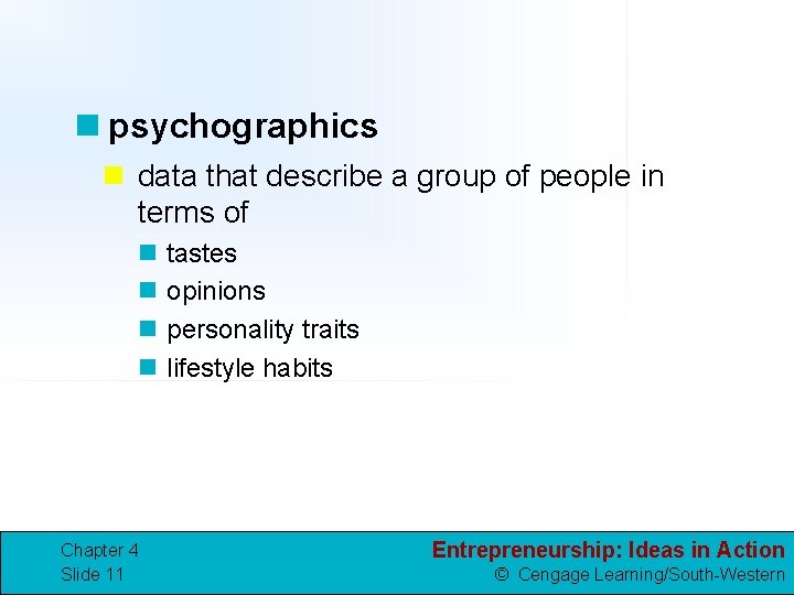 n psychographics n data that describe a group of people in terms of n