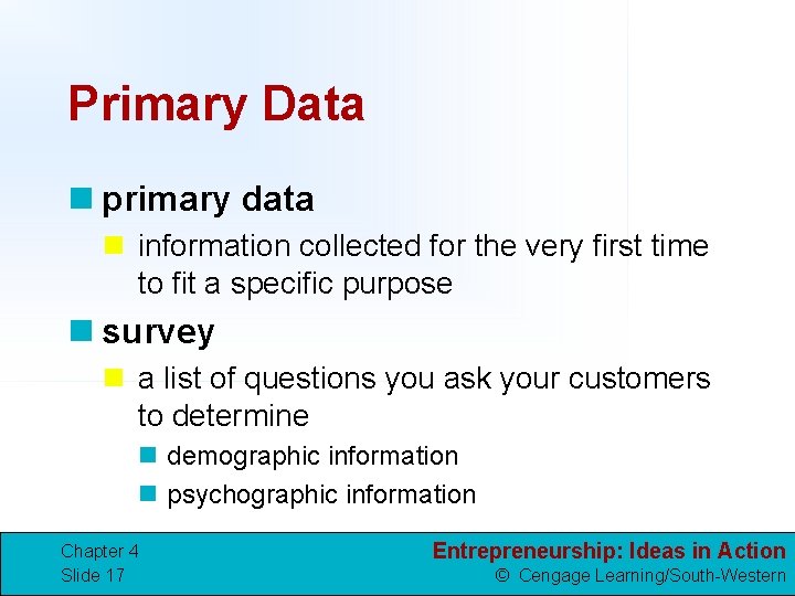 Primary Data n primary data n information collected for the very first time to