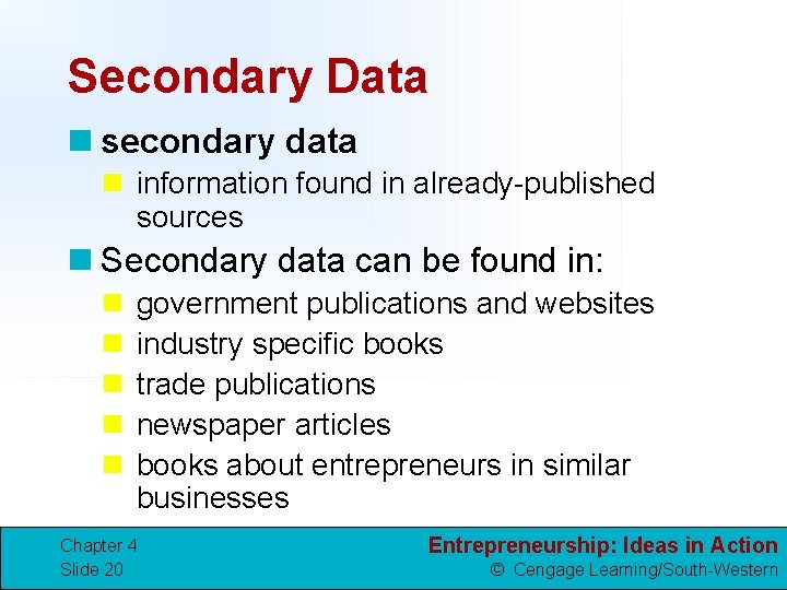 Secondary Data n secondary data n information found in already-published sources n Secondary data