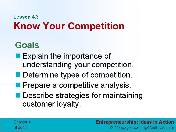 Lesson 4. 3 Know Your Competition Goals n Explain the importance of understanding your