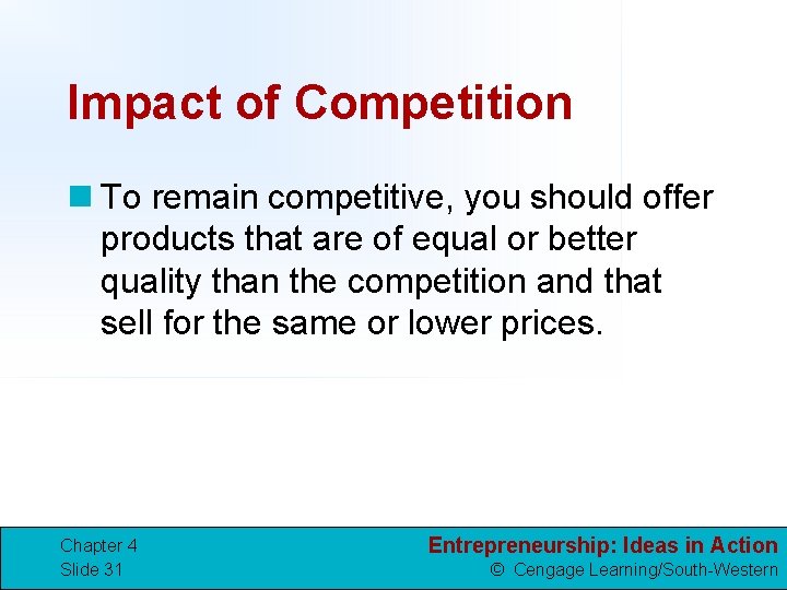 Impact of Competition n To remain competitive, you should offer products that are of