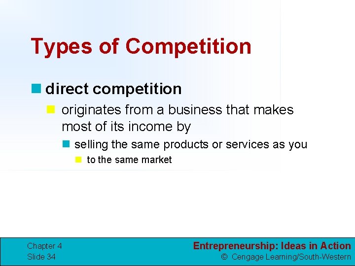 Types of Competition n direct competition n originates from a business that makes most