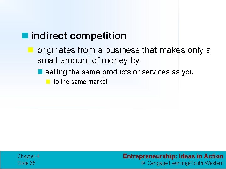 n indirect competition n originates from a business that makes only a small amount