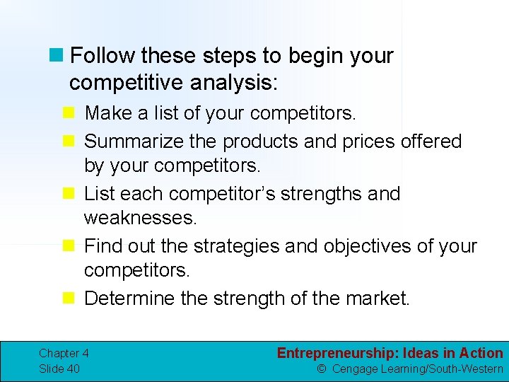 n Follow these steps to begin your competitive analysis: n Make a list of