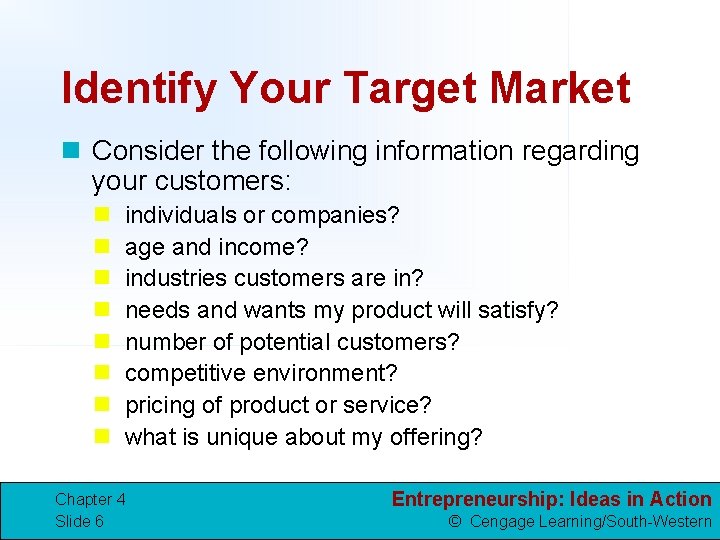 Identify Your Target Market n Consider the following information regarding your customers: n n