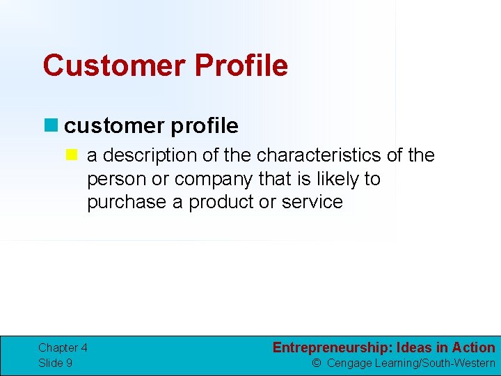 Customer Profile n customer profile n a description of the characteristics of the person