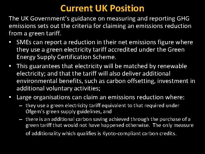 Current UK Position The UK Government’s guidance on measuring and reporting GHG emissions sets