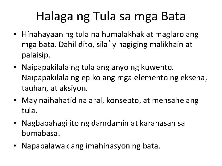 Halaga ng Tula sa mga Bata • Hinahayaan ng tula na humalakhak at maglaro