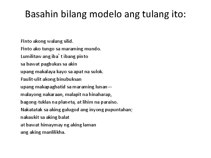 Basahin bilang modelo ang tulang ito: Pinto akong walang silid. Pinto ako tungo sa