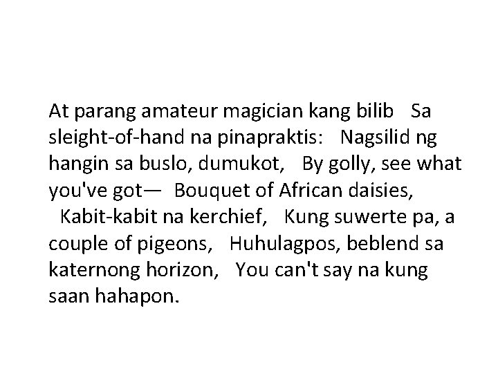 At parang amateur magician kang bilib Sa sleight-of-hand na pinapraktis: Nagsilid ng hangin sa