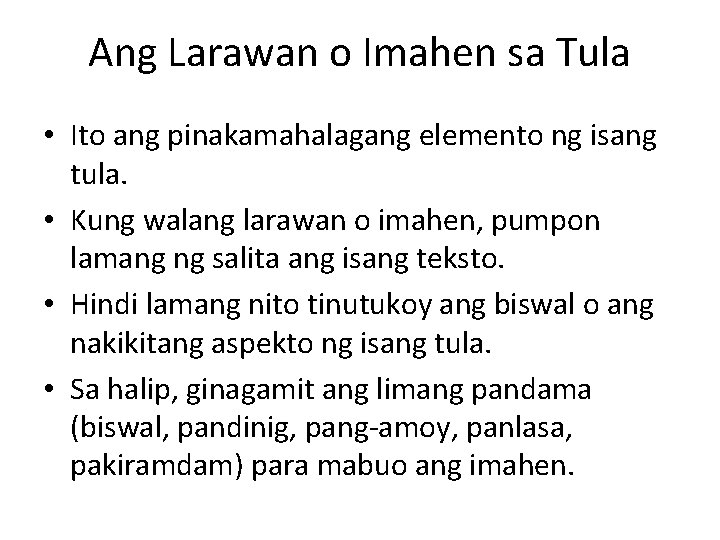 Ang Larawan o Imahen sa Tula • Ito ang pinakamahalagang elemento ng isang tula.