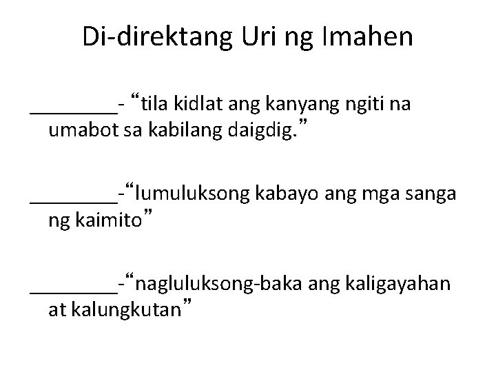 Di-direktang Uri ng Imahen ____- “tila kidlat ang kanyang ngiti na umabot sa kabilang