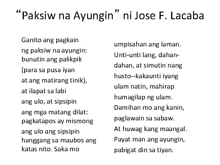 “Paksiw na Ayungin” ni Jose F. Lacaba Ganito ang pagkain ng paksiw na ayungin: