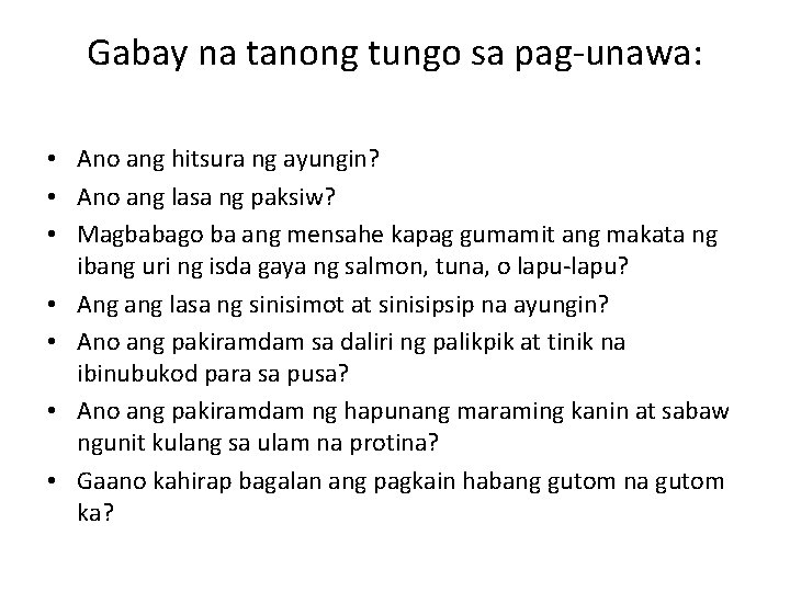 Gabay na tanong tungo sa pag-unawa: • Ano ang hitsura ng ayungin? • Ano