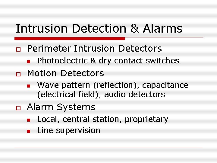 Intrusion Detection & Alarms Perimeter Intrusion Detectors Motion Detectors Photoelectric & dry contact switches