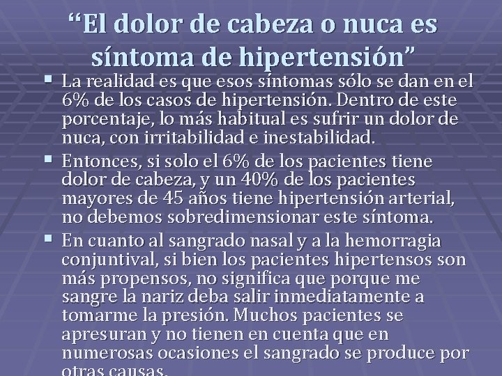 “El dolor de cabeza o nuca es síntoma de hipertensión” § La realidad es