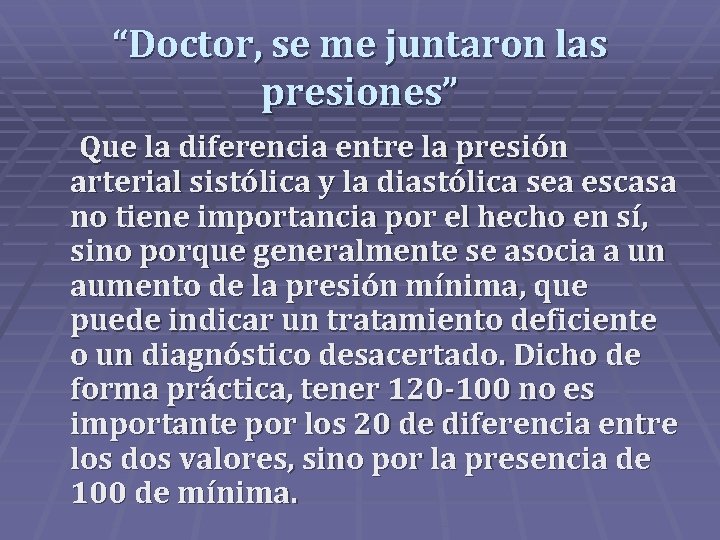 “Doctor, se me juntaron las presiones” Que la diferencia entre la presión arterial sistólica