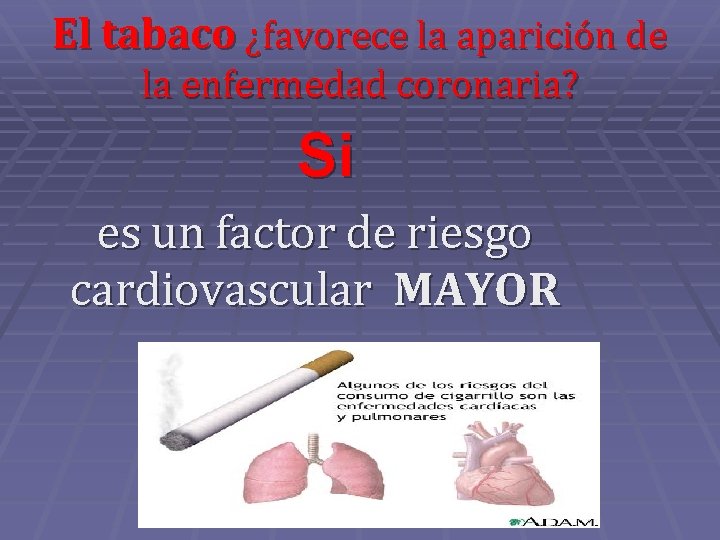 El tabaco ¿favorece la aparición de la enfermedad coronaria? Si es un factor de
