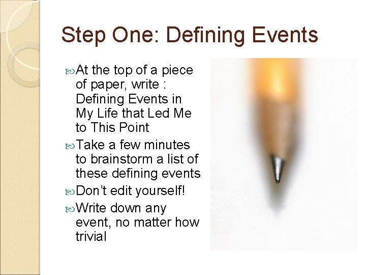 Step One: Defining Events At the top of a piece of paper, write :
