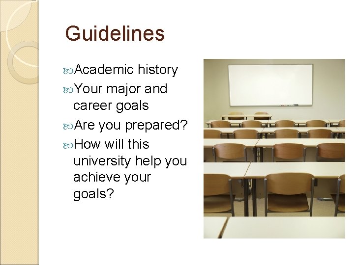 Guidelines Academic history Your major and career goals Are you prepared? How will this