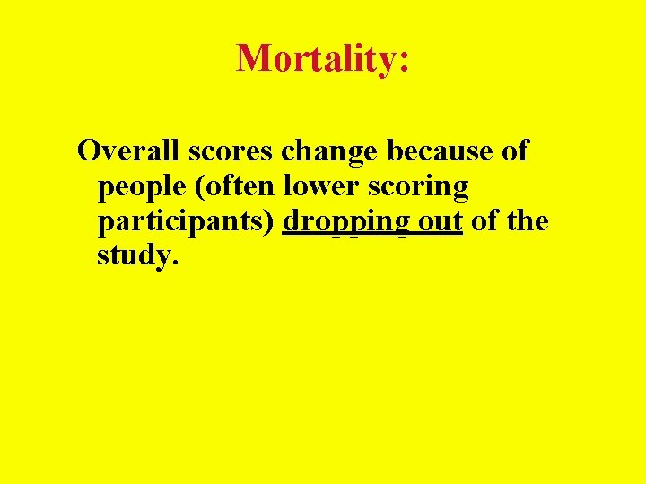 Mortality: Overall scores change because of people (often lower scoring participants) dropping out of Mortality: Overall scores change because of people (often lower scoring participants) dropping out of