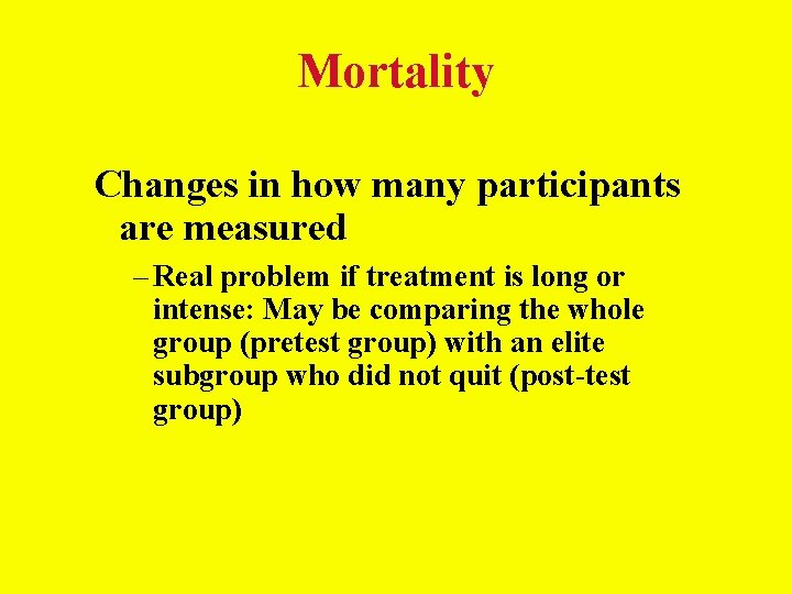 Mortality Changes in how many participants are measured – Real problem if treatment is Mortality Changes in how many participants are measured – Real problem if treatment is
