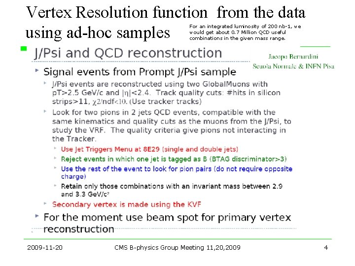 Vertex Resolution function from the data using ad-hoc samples For an integrated luminosity of Vertex Resolution function from the data using ad-hoc samples For an integrated luminosity of