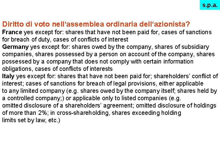 s. p. a. Diritto di voto nell‘assemblea ordinaria dell‘azionista? France yes except for: shares