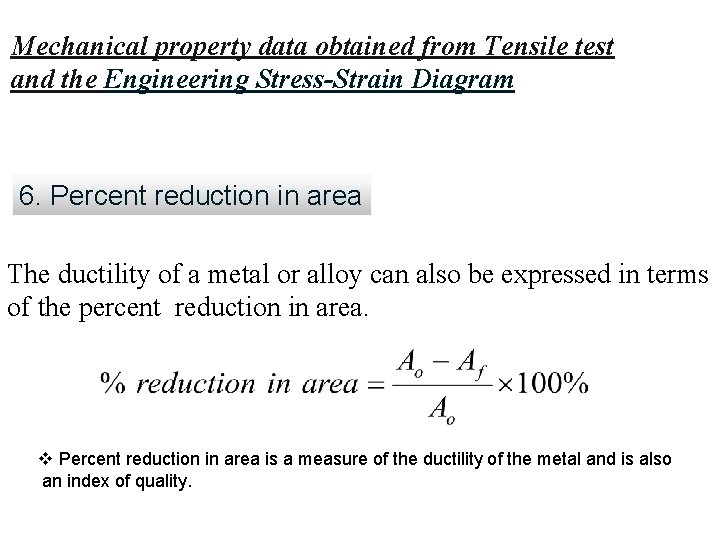 Mechanical property data obtained from Tensile test and the Engineering Stress-Strain Diagram 6. Percent