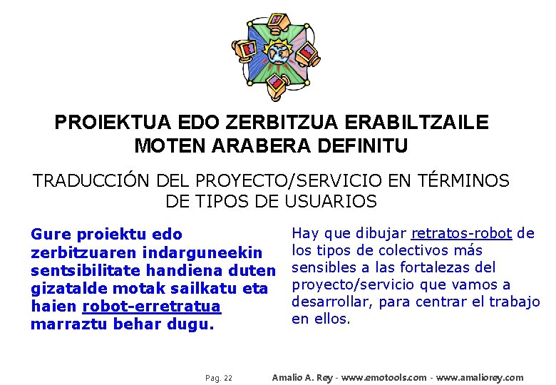 PROIEKTUA EDO ZERBITZUA ERABILTZAILE MOTEN ARABERA DEFINITU TRADUCCIÓN DEL PROYECTO/SERVICIO EN TÉRMINOS DE TIPOS