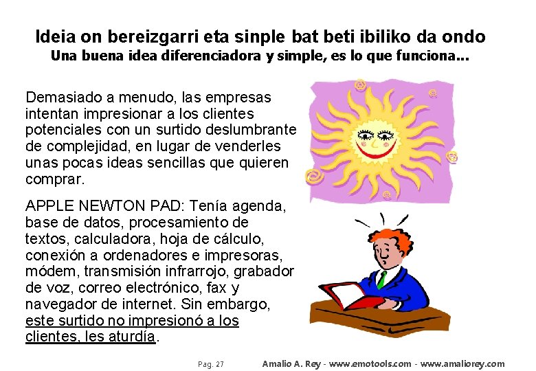 Ideia on bereizgarri eta sinple bat beti ibiliko da ondo Una buena idea diferenciadora