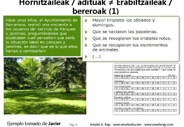 Hornitzaileak / adituak ≠ Erabiltzaileak / bereroak (1) Ejemplo tomado de Javier Pag. 6